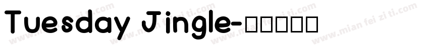 Tuesday Jingle字体转换